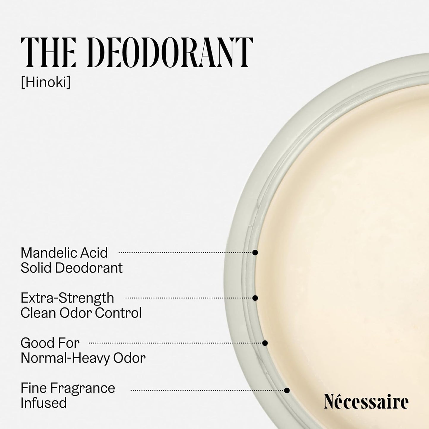 Nécessaire The Deodorant Hinoki | Natural Aluminum Free Deodorant For Women & Men. Extra Strength Treatment with Mandelic Acid. Free of Baking Soda, Ozokerite & Parabens (75 g/2.5 oz)